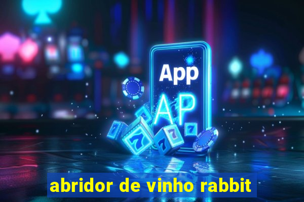 abridor de vinho rabbit